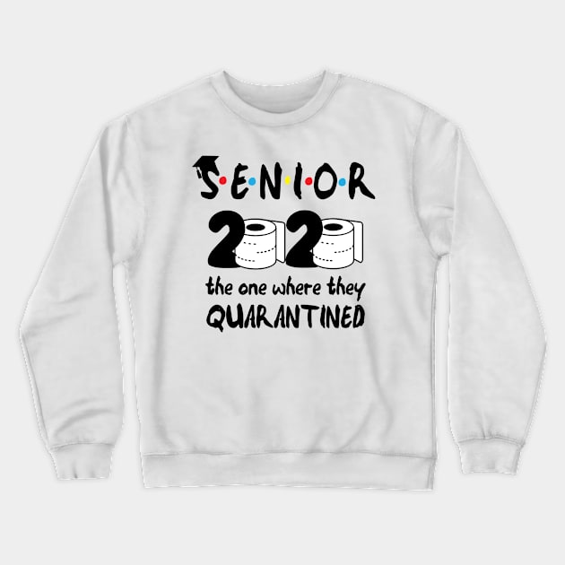 Senior 2020 the one where they Quarantined school Crewneck Sweatshirt by GraphicTeeArt